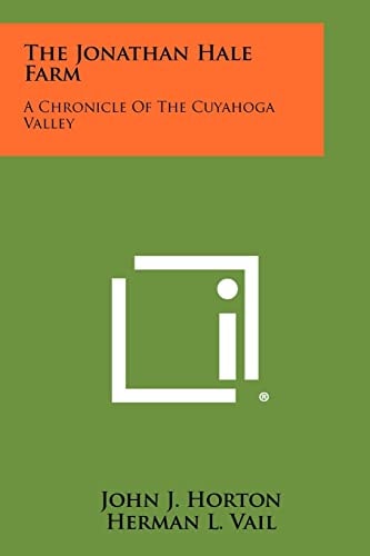 The Jonathan Hale Farm A Chronicle of the Cuyahoga Valley
