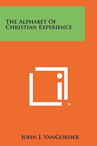 The Alphabet Of Christian Experience