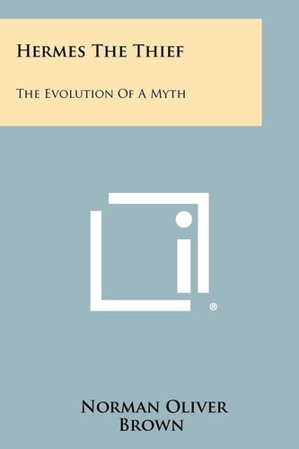 Hermes the Thief The Evolution of a Myth