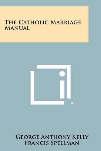 The Catholic Marriage Manual