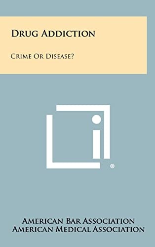 Drug Addiction Crime Or Disease?