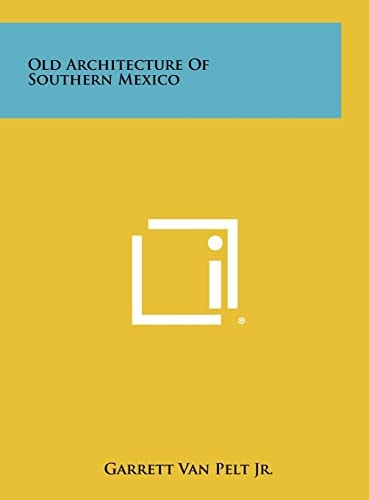 Old Architecture of Southern Mexico
