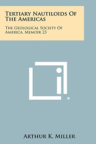 Tertiary Nautiloids of the Americas The Geological Society of America, Memoir 23