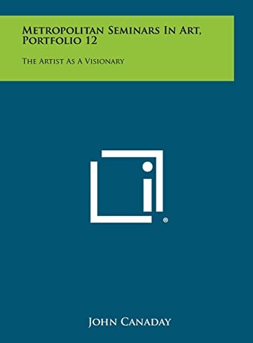 Metropolitan Seminars in Art, Portfolio 12 The Artist as a Visionary