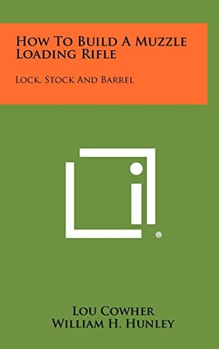 How To Build A Muzzle Loading Rifle Lock, Stock And Barrel