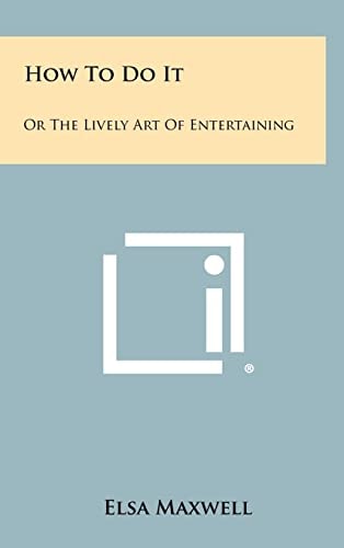 How To Do It Or The Lively Art Of Entertaining