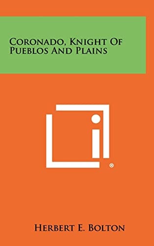 Coronado, Knight Of Pueblos And Plains
