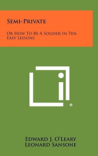 Semi-Private Or How To Be A Soldier In Ten Easy Lessons
