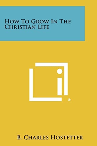How to Grow in the Christian Life