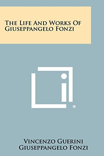 The Life And Works Of Giuseppangelo Fonzi