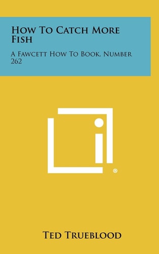 How To Catch More Fish A Fawcett How To Book, Number 262