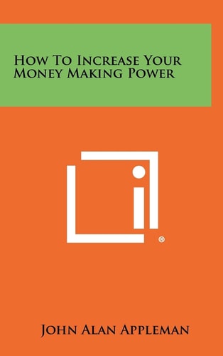 How To Increase Your Money Making Power