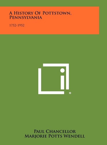 A History Of Pottstown, Pennsylvania 1752-1952