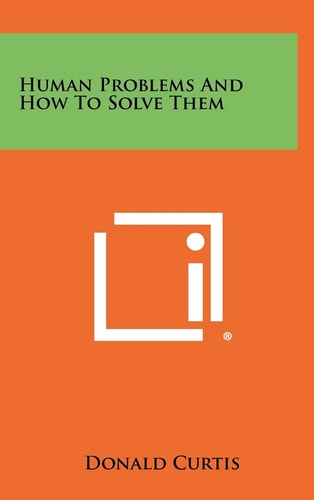 Human Problems And How To Solve Them
