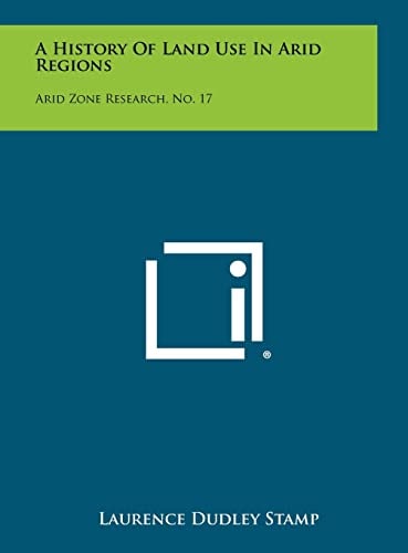 A History of Land Use in Arid Regions Arid Zone Research, No. 17