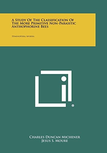 A Study of the Classification of the More Primitive Non-Parasitic Anthophorine Bees Hymenoptera, Apoidea
