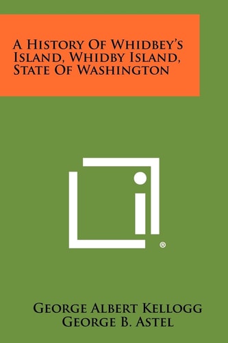 A History Of Whidbey's Island, Whidby Island, State Of Washington