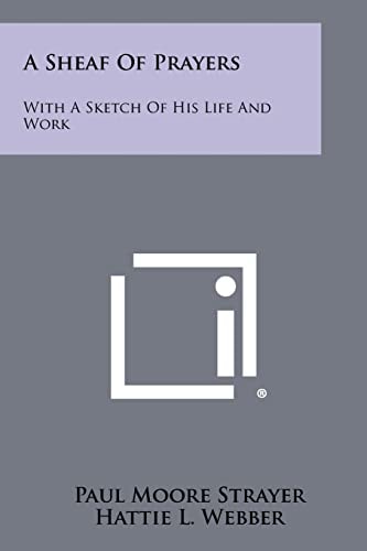 A Sheaf of Prayers With a Sketch of His Life and Work