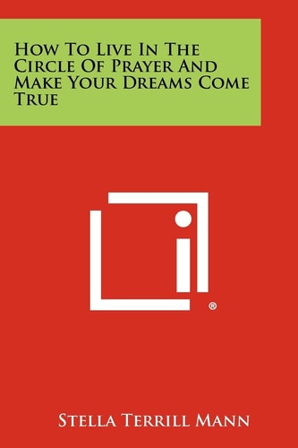 How To Live In The Circle Of Prayer And Make Your Dreams Come True