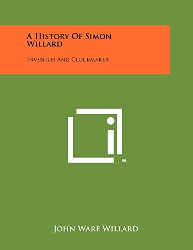 A History Of Simon Willard Inventor And Clockmaker
