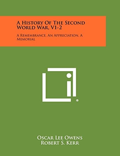 A History of the Second World War, V1-2 A Remembrance, an Appreciation, a Memorial