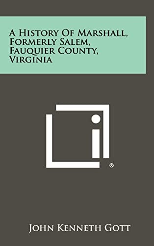 A History Of Marshall, Formerly Salem, Fauquier County, Virginia