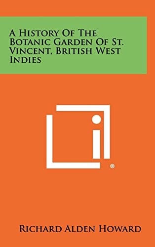 A History of the Botanic Garden of St. Vincent, British West Indies