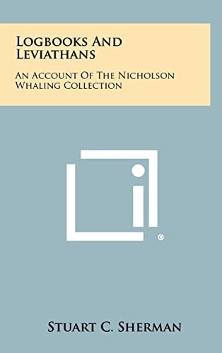 Logbooks And Leviathans An Account Of The Nicholson Whaling Collection