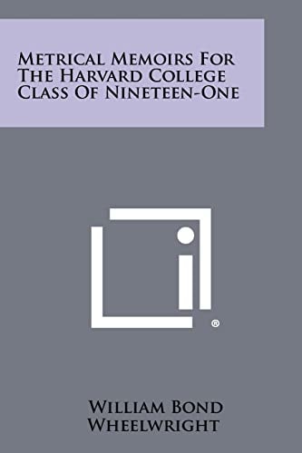 Metrical Memoirs for the Harvard College Class of Nineteen-One