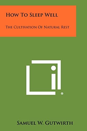 How To Sleep Well The Cultivation Of Natural Rest