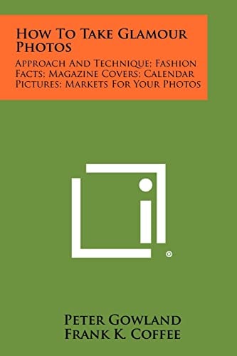 How To Take Glamour Photos Approach And Technique; Fashion Facts; Magazine Covers; Calendar Pictures; Markets For Your Photos
