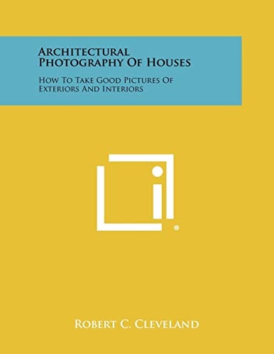 Architectural Photography Of Houses How To Take Good Pictures Of Exteriors And Interiors