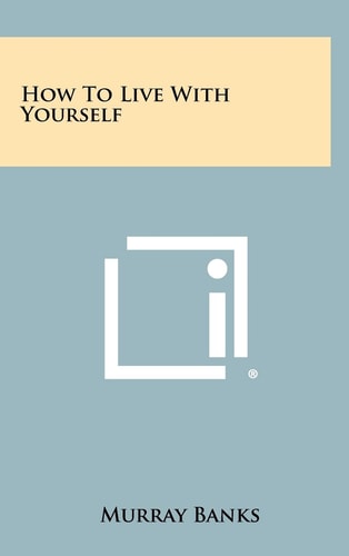 How To Live With Yourself