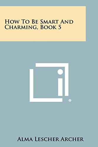How To Be Smart And Charming, Book 5