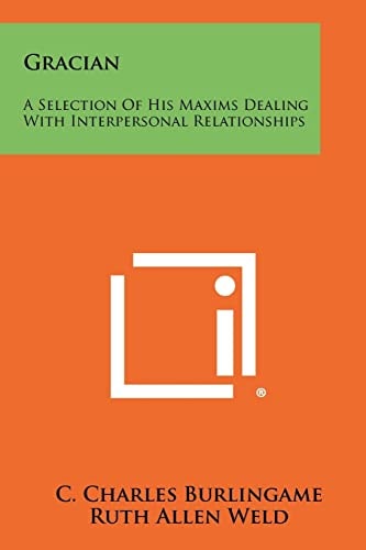 Gracian A Selection of His Maxims Dealing with Interpersonal Relationships