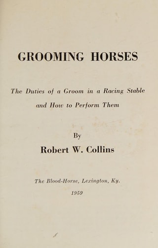 Grooming Horses The Duties Of A Groom In A Racing Stable And How To Perform Them