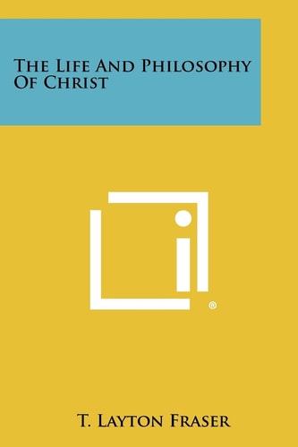 The Life And Philosophy Of Christ