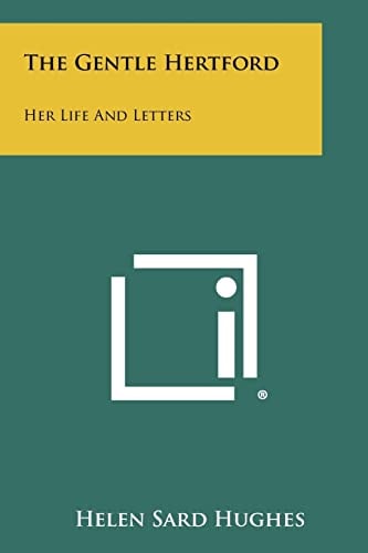 The Gentle Hertford Her Life and Letters