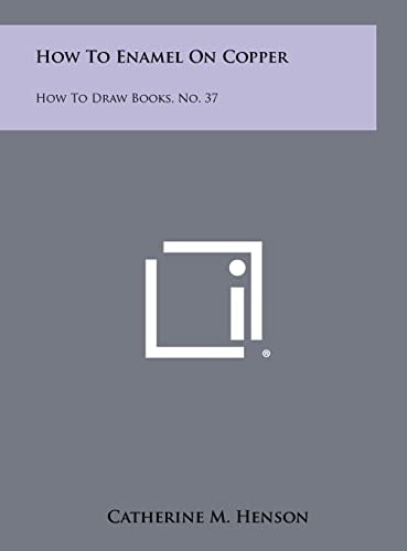 How To Enamel On Copper How To Draw Books, No. 37