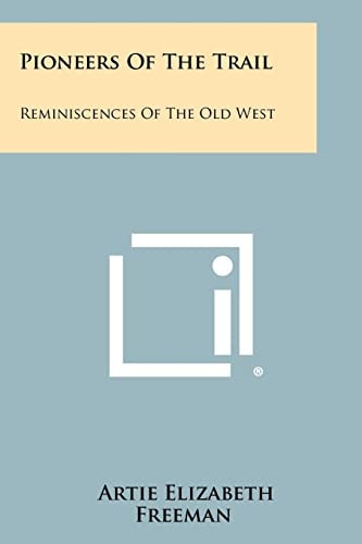 Pioneers Of The Trail Reminiscences Of The Old West