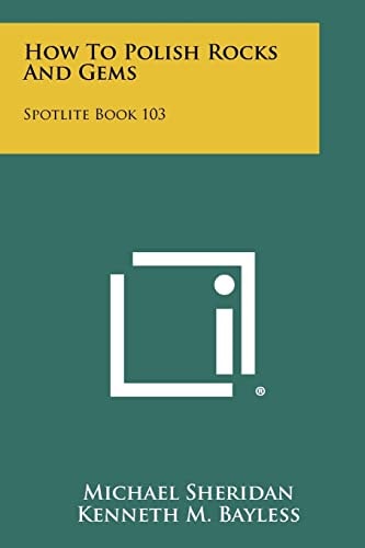 How To Polish Rocks And Gems Spotlite Book 103
