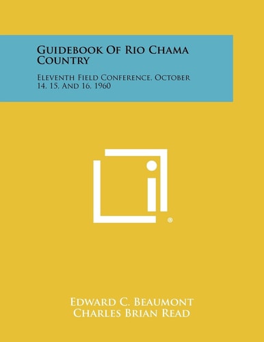 Guidebook Of Rio Chama Country Eleventh Field Conference, October 14, 15, And 16, 1960