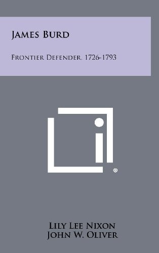 James Burd Frontier Defender, 1726-1793