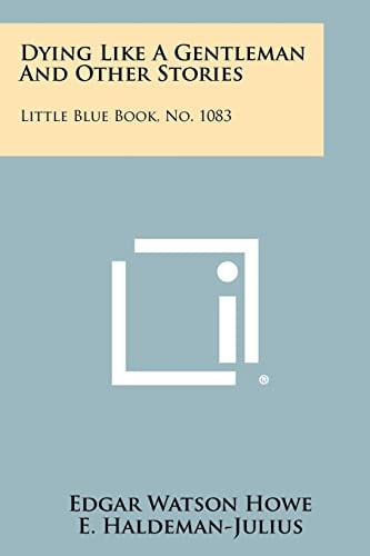 Dying Like a Gentleman and Other Stories Little Blue Book, No. 1083