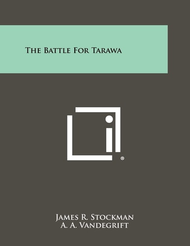 The Battle For Tarawa