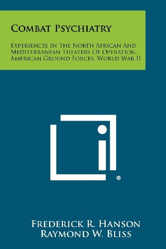 Combat Psychiatry Experiences In The North African And Mediterranean Theaters Of Operation, American Ground Forces, World War II