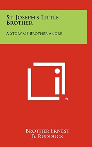 St. Joseph's Little Brother A Story of Brother Andre