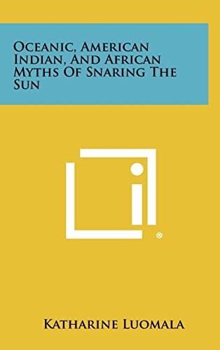 Oceanic, American Indian, And African Myths Of Snaring The Sun