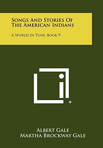 Songs and Stories of the American Indians A World in Tune, Book 9