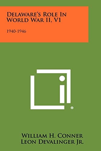 Delaware's Role in World War Ii, V1 1940-1946
